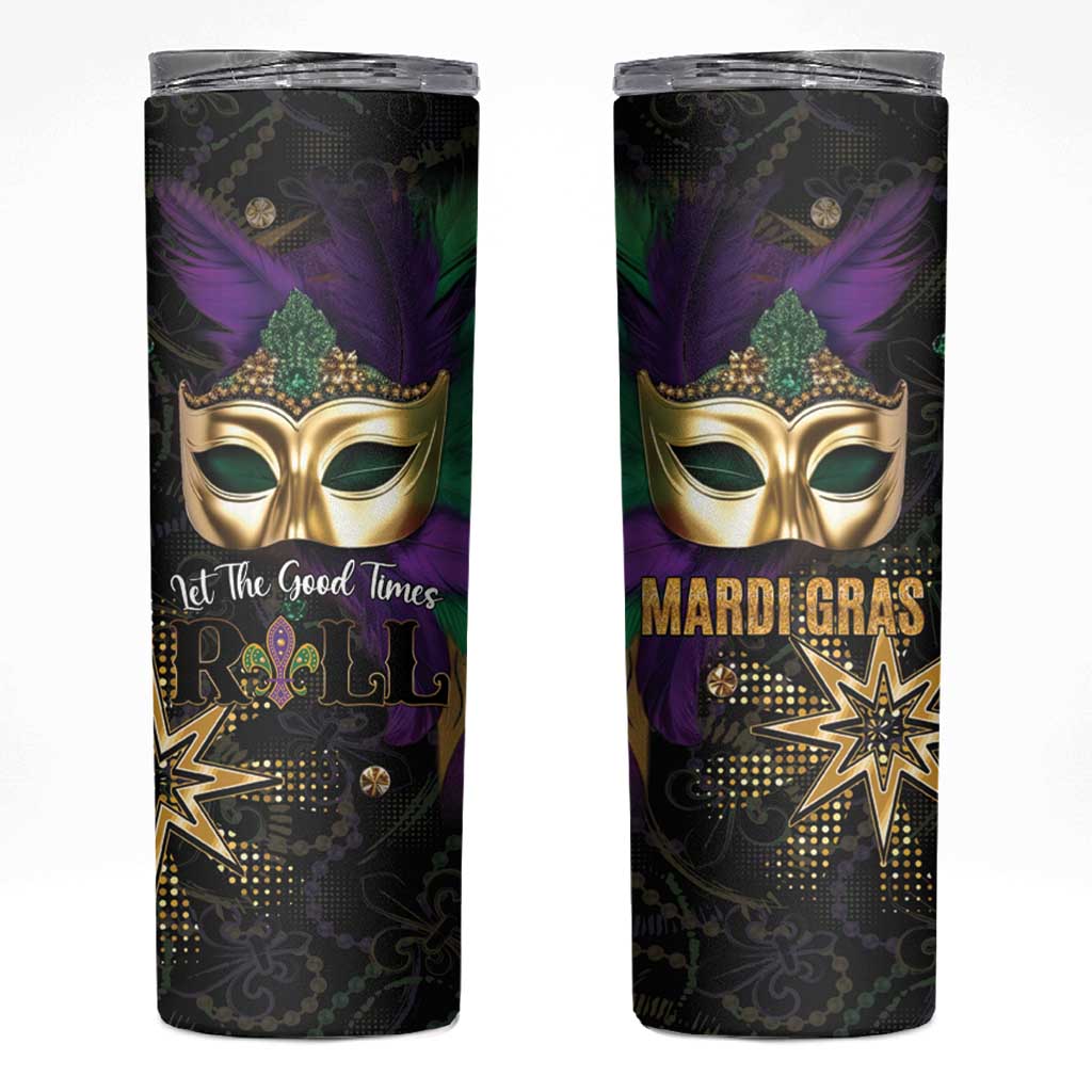 Let The Good Times Roll Mardi Gras Skinny Tumbler Special Version - Wonder Print Shop
