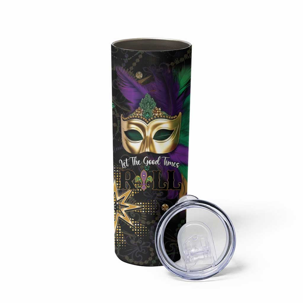 Let The Good Times Roll Mardi Gras Skinny Tumbler Special Version - Wonder Print Shop