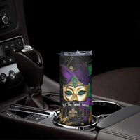 Let The Good Times Roll Mardi Gras Skinny Tumbler Special Version - Wonder Print Shop