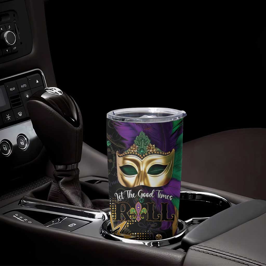 Let The Good Times Roll Mardi Gras Tumbler Cup Special Version - Wonder Print Shop