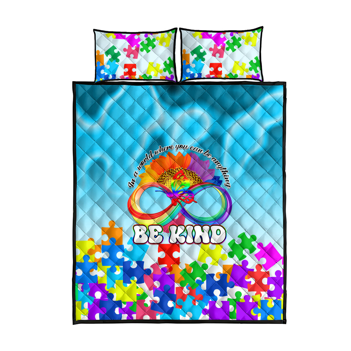World Autism Awareness Day 2024 Quilt Bed Set In A World Where You Can Be Anything Be Kind - Wonder Print Shop