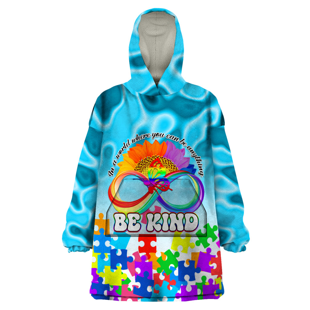 World Autism Awareness Day 2024 Wearable Blanket Hoodie In A World Where You Can Be Anything Be Kind - Wonder Print Shop
