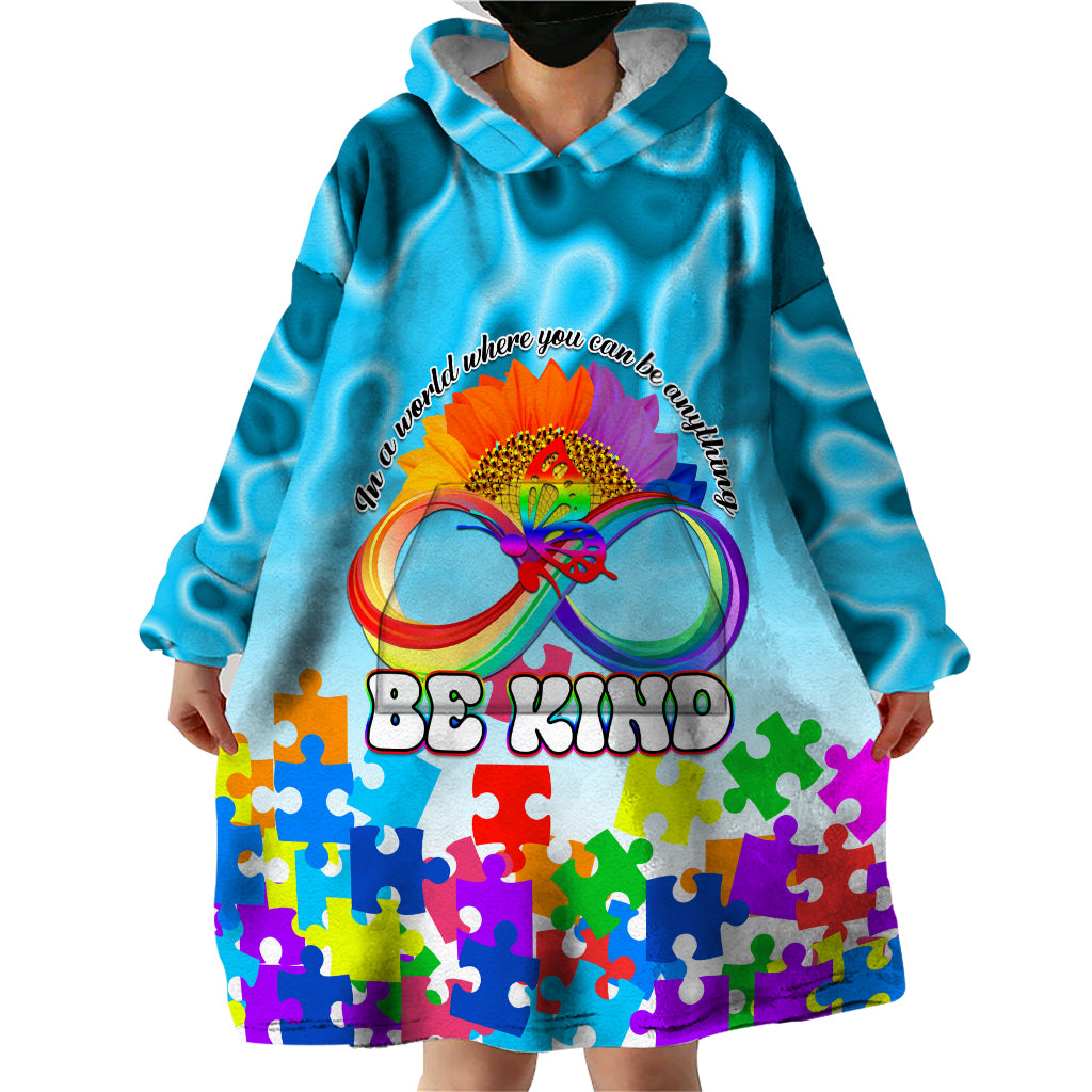 World Autism Awareness Day 2024 Wearable Blanket Hoodie In A World Where You Can Be Anything Be Kind - Wonder Print Shop