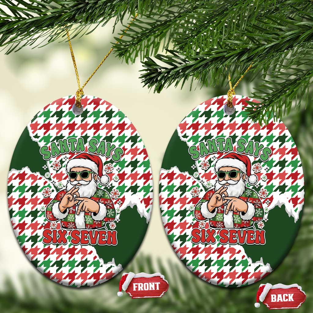 Funny Santa Claus Says Six Seven Ceramic Ornament Christmas Houndstooth Pattern - Wonder Print Shop