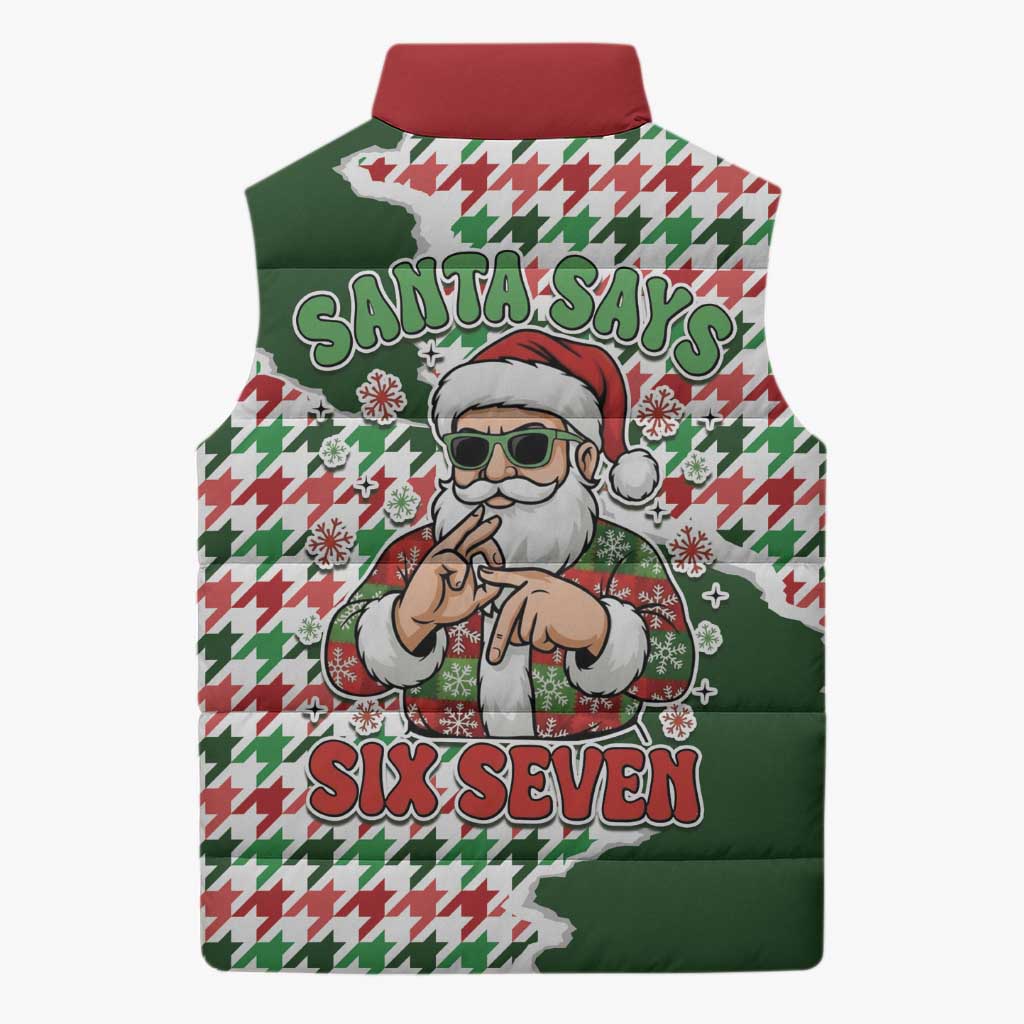 Funny Santa Claus Says Six Seven Sleeveless Puffer Jacket Christmas Houndstooth Pattern - Wonder Print Shop