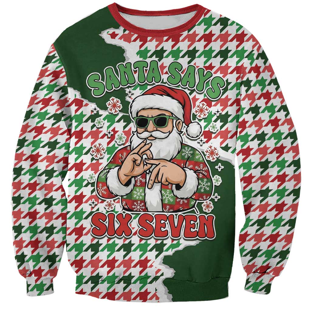 Funny Santa Claus Says Six Seven Sweatshirt Christmas Houndstooth Pattern - Wonder Print Shop