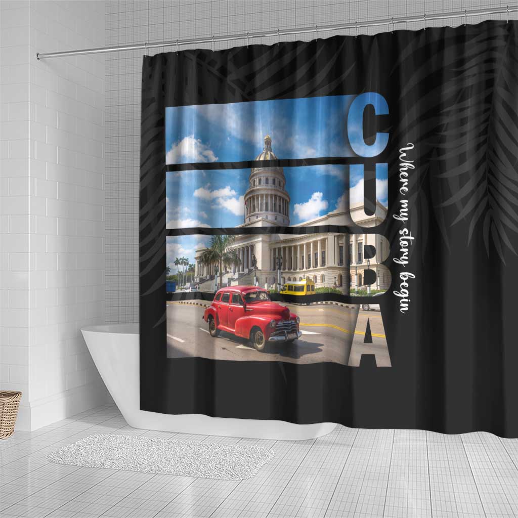 Cuba El Capitolio Shower Curtain Where My Story Begin