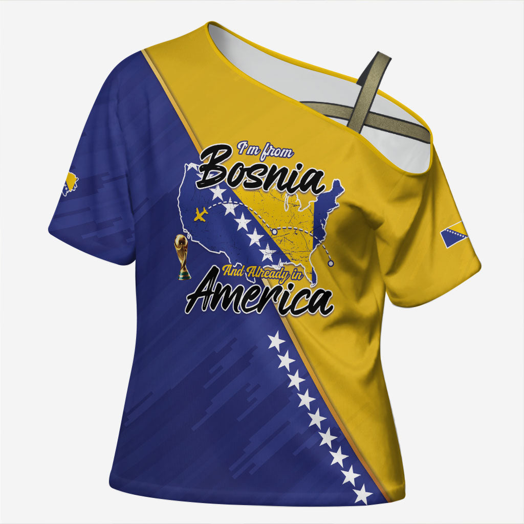 Personalised Bosnia and Herzegovina 2026 Cross Shoulder Shirt Already in America