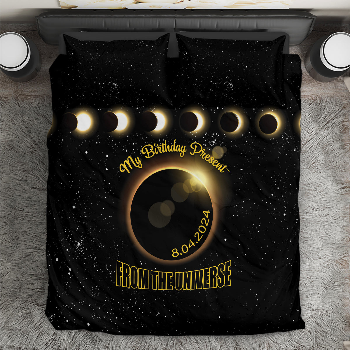 Total Solar Eclipse 2024 Bedding Set My Birthday Present From The Universe - Wonder Print Shop