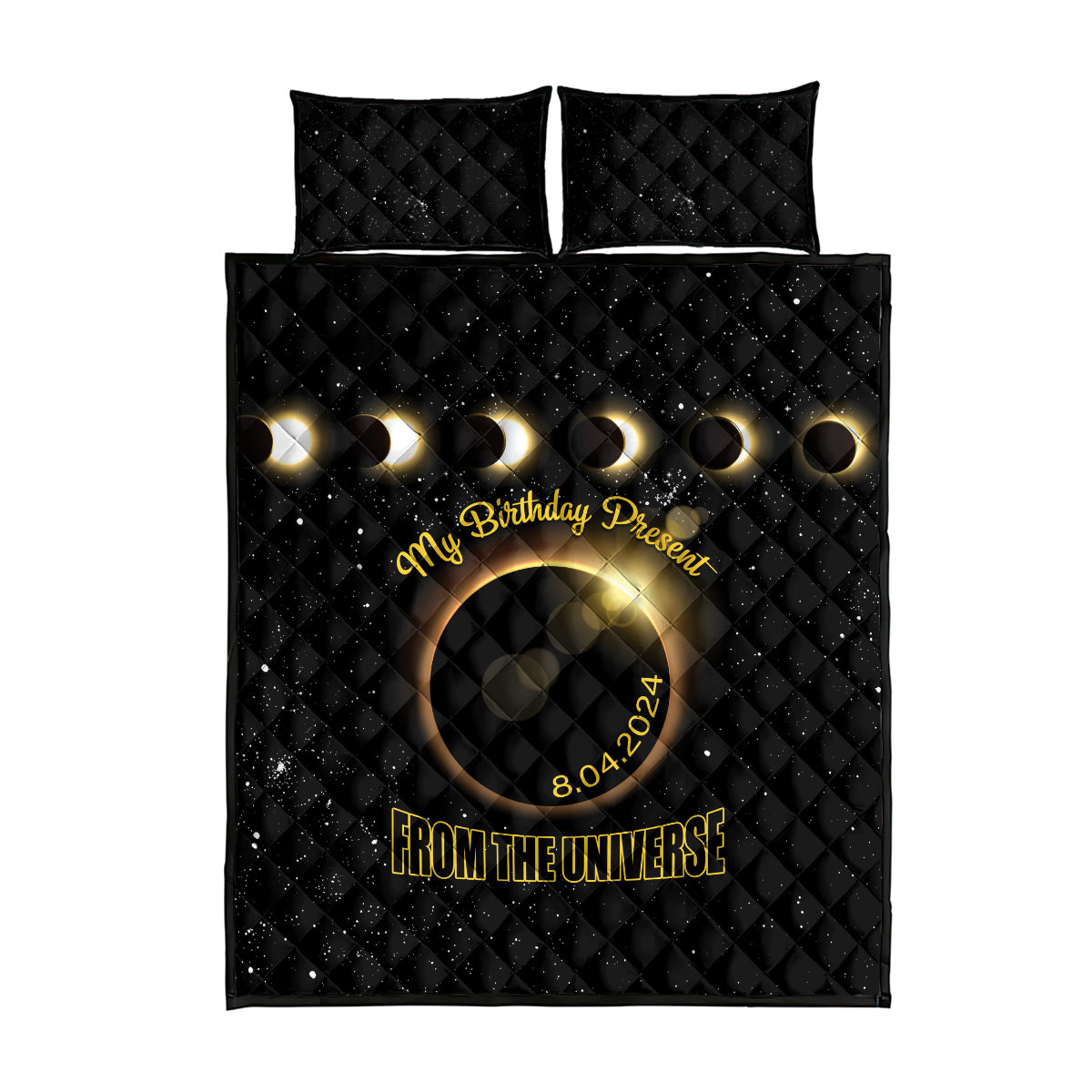 Total Solar Eclipse 2024 Quilt Bed Set My Birthday Present From The Universe - Wonder Print Shop