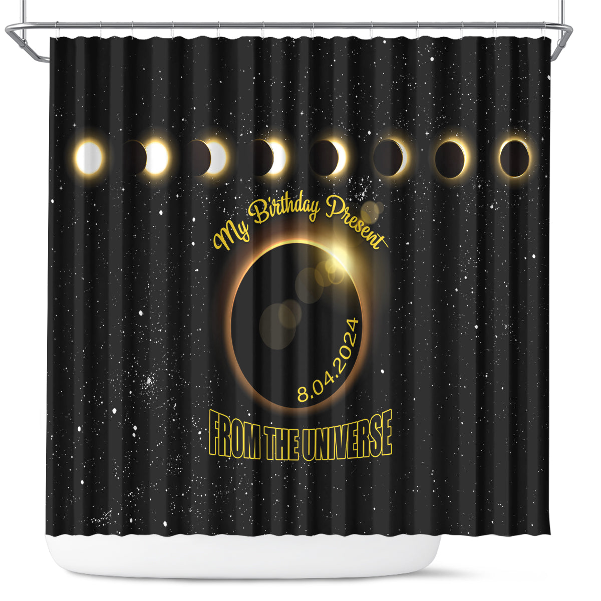 Total Solar Eclipse 2024 Shower Curtain My Birthday Present From The Universe