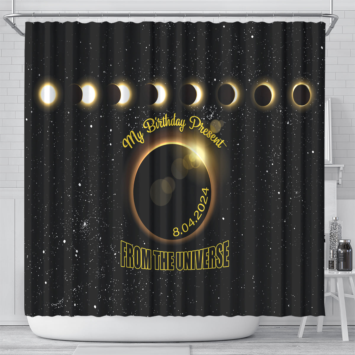 Total Solar Eclipse 2024 Shower Curtain My Birthday Present From The Universe