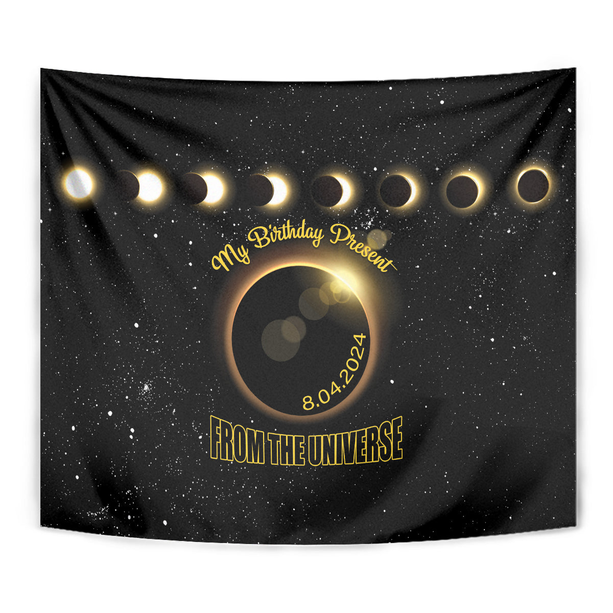 Total Solar Eclipse 2024 Tapestry My Birthday Present From The Universe - Wonder Print Shop