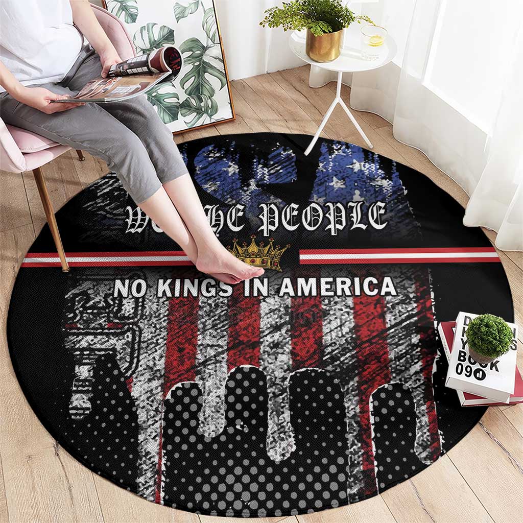 We The People Round Carpet No Kings In America Since 1776 - Wonder Print Shop