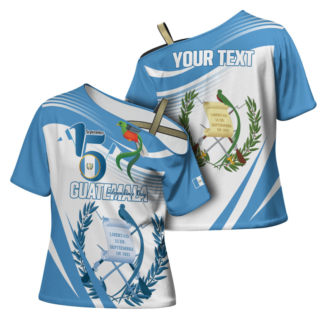 Personalized Guatemala 15 Septiembre 1821 Cross Shoulder Shirt Happy Independence Day