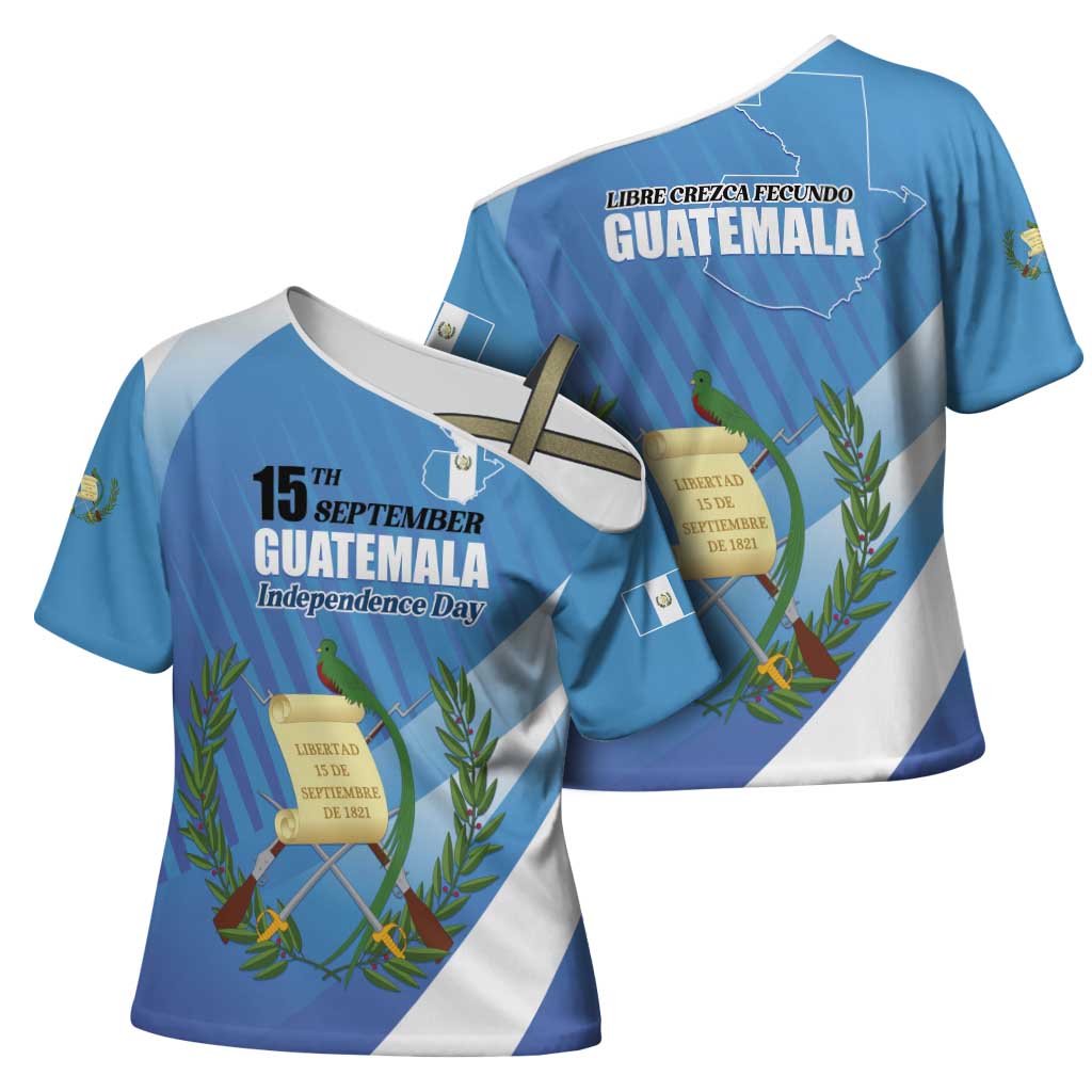 Guatemala Independence Day 1821 Cross Shoulder Shirt Libre crezca fecundo - Wonder Print Shop