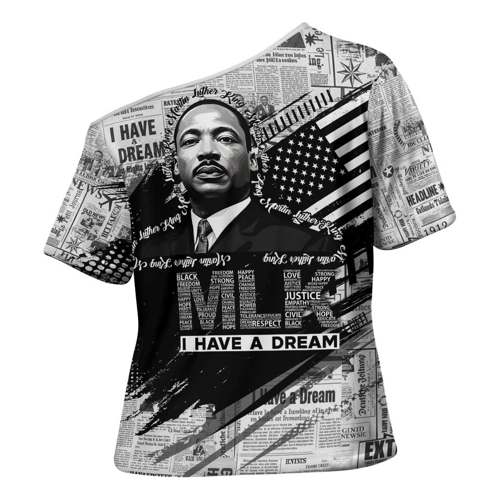 I Have A Dream MLK Cross Shoulder Shirt Newspaper Grunge Style - Wonder Print Shop