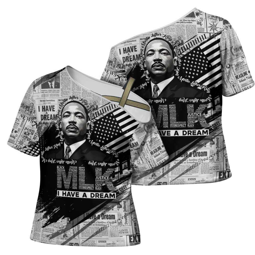 I Have A Dream MLK Cross Shoulder Shirt Newspaper Grunge Style - Wonder Print Shop