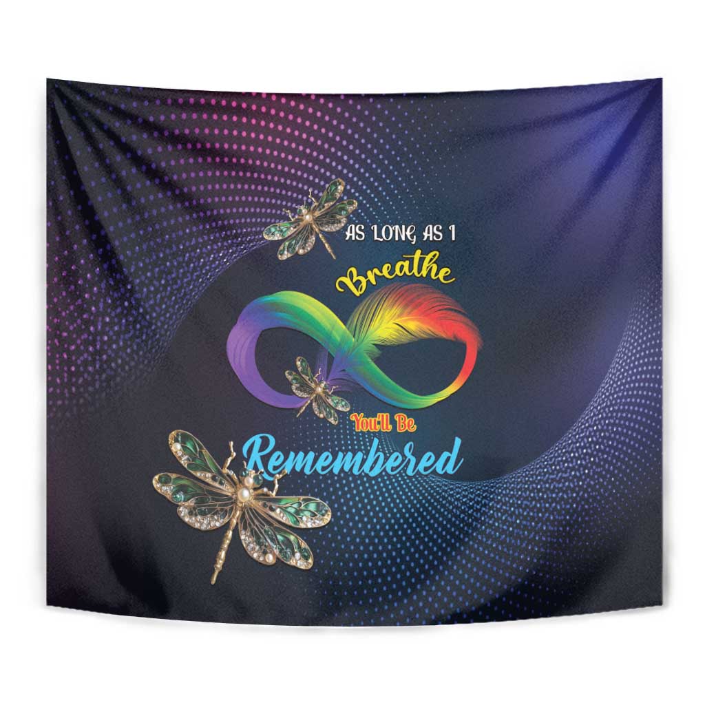 As Long As I Breathe You'll Be Remembered Tapestry Feather Infinity Luxury Dragonfly - Wonder Print Shop