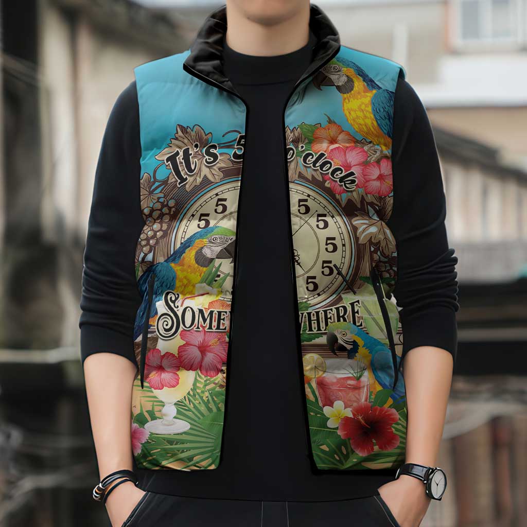 Personalized It's 5 o'clock Somewhere Sleeveless Puffer Jacket Hawaiian Tropical Parrots - Wonder Print Shop