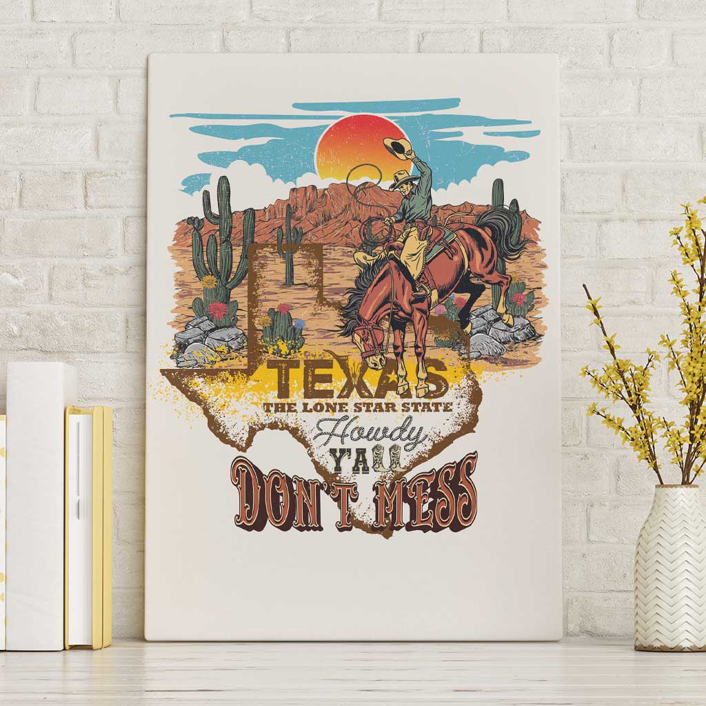 Texas Cultural Heritage Canvas Wall Art Cowboy and Desert Howdy Y'All Don'T Mess