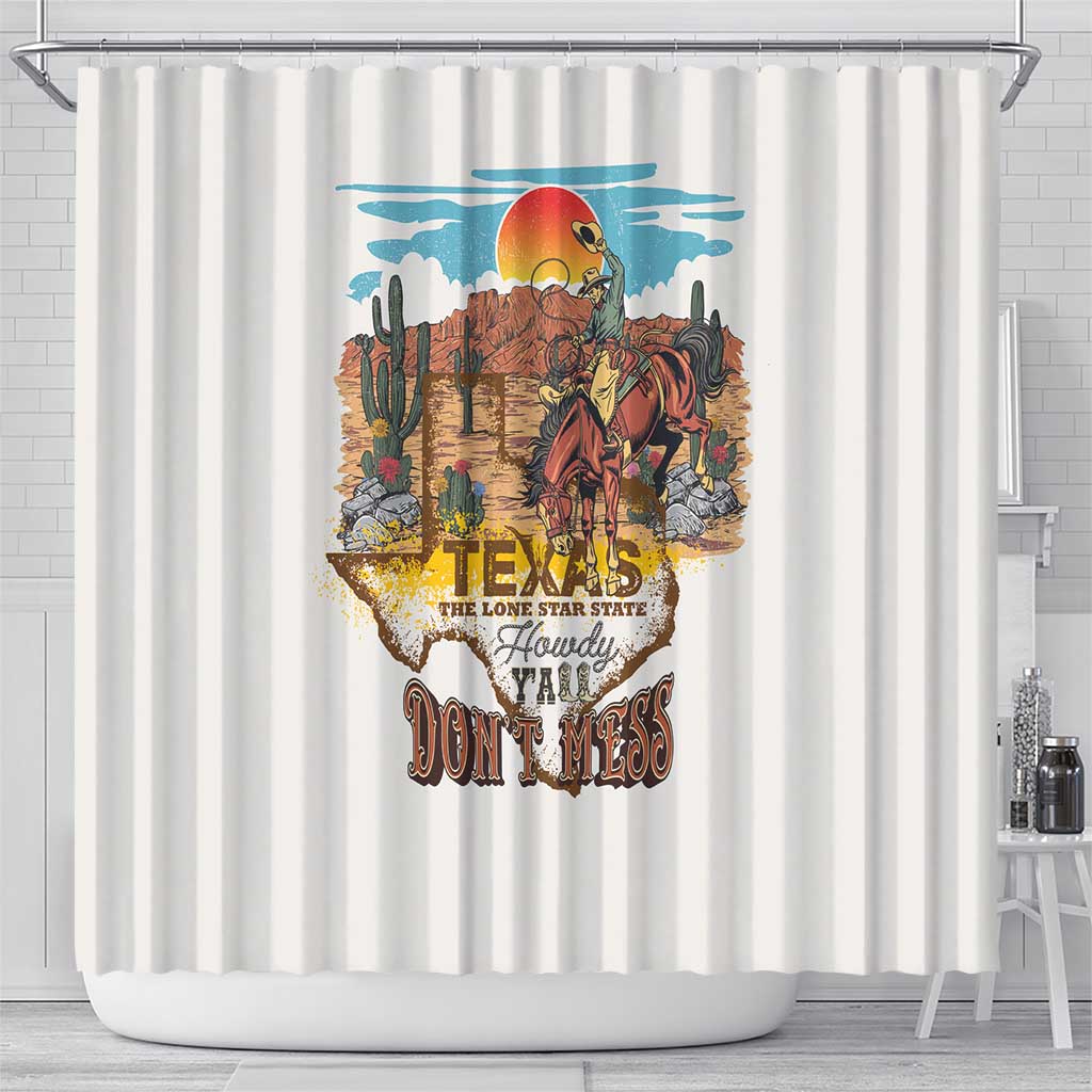 Texas Cultural Heritage Shower Curtain Cowboy and Desert Howdy Y'All Don'T Mess