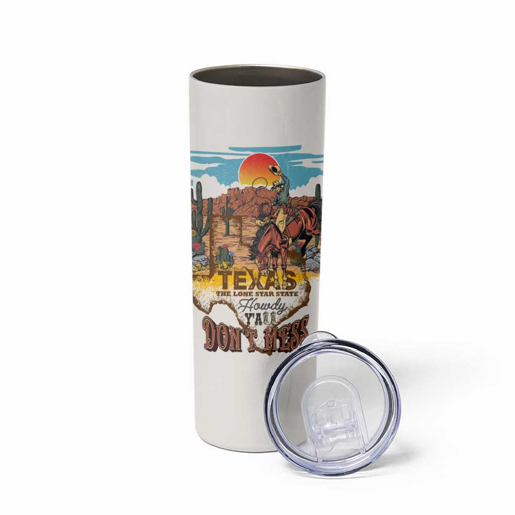 Texas Cultural Heritage Skinny Tumbler Cowboy and Desert Howdy Y'All Don'T Mess