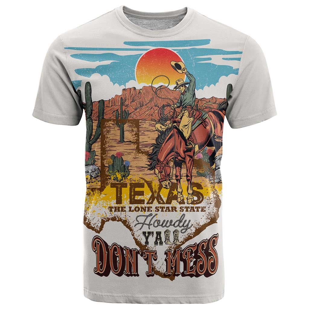 Texas Cultural Heritage T Shirt Cowboy and Desert Howdy Y'All Don'T Mess