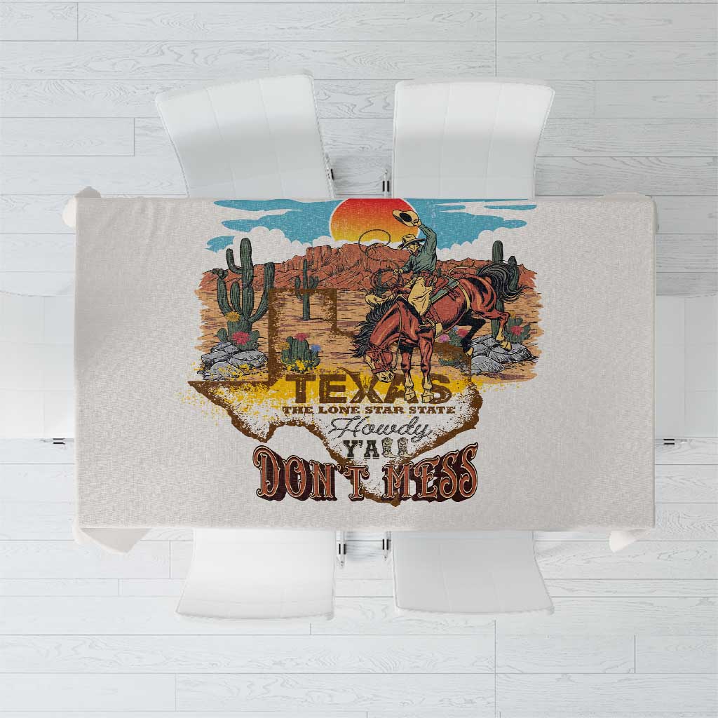 Texas Cultural Heritage Tablecloth Cowboy and Desert Howdy Y'All Don'T Mess