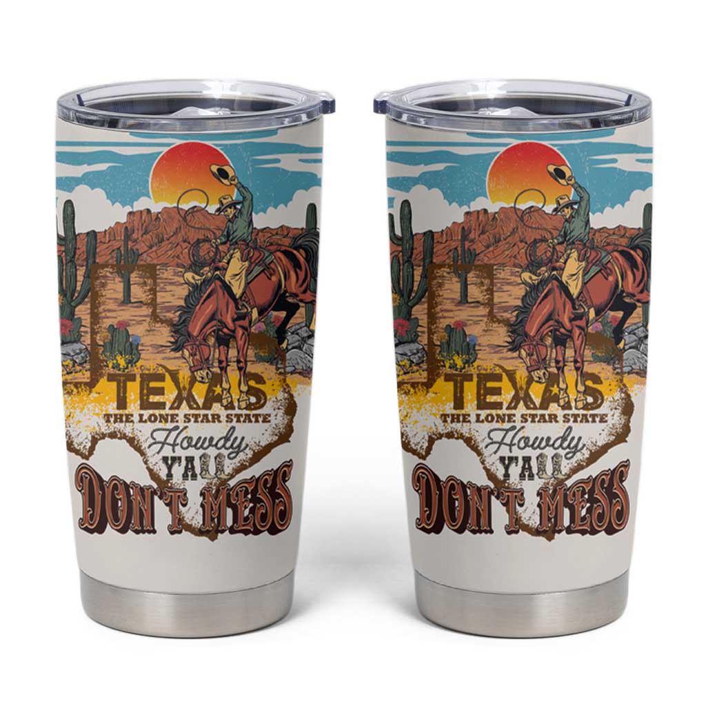 Texas Cultural Heritage Tumbler Cup Cowboy and Desert Howdy Y'All Don'T Mess