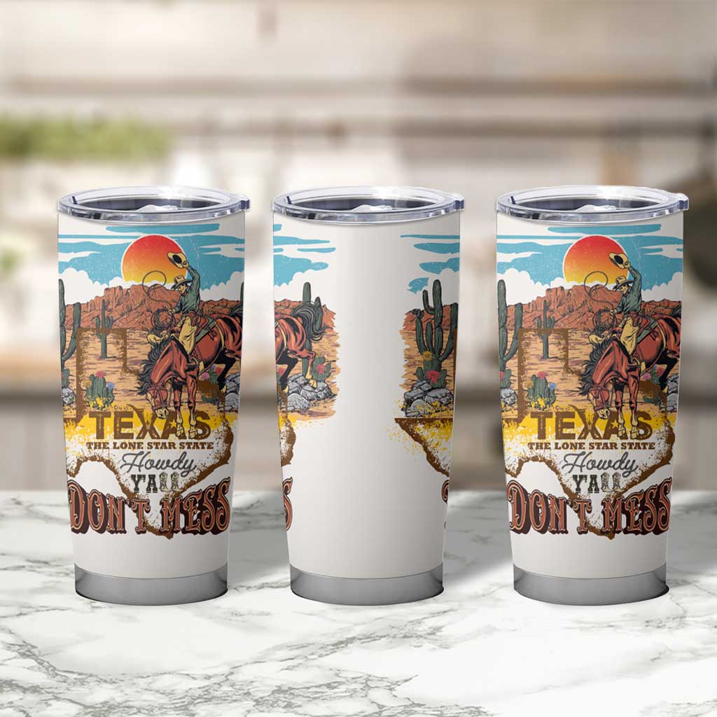 Texas Cultural Heritage Tumbler Cup Cowboy and Desert Howdy Y'All Don'T Mess