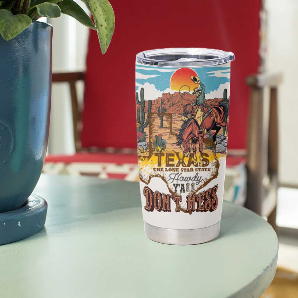 Texas Cultural Heritage Tumbler Cup Cowboy and Desert Howdy Y'All Don'T Mess