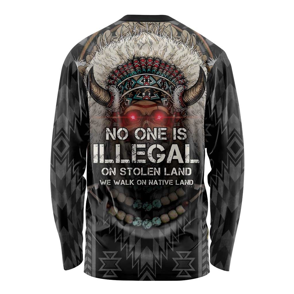 Native American Long Sleeve Shirt No One Is Illegal On Stolen Land
