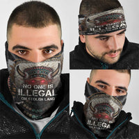 Native American Neck Gaiter No One Is Illegal On Stolen Land