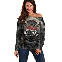 Native American Off Shoulder Sweater No One Is Illegal On Stolen Land