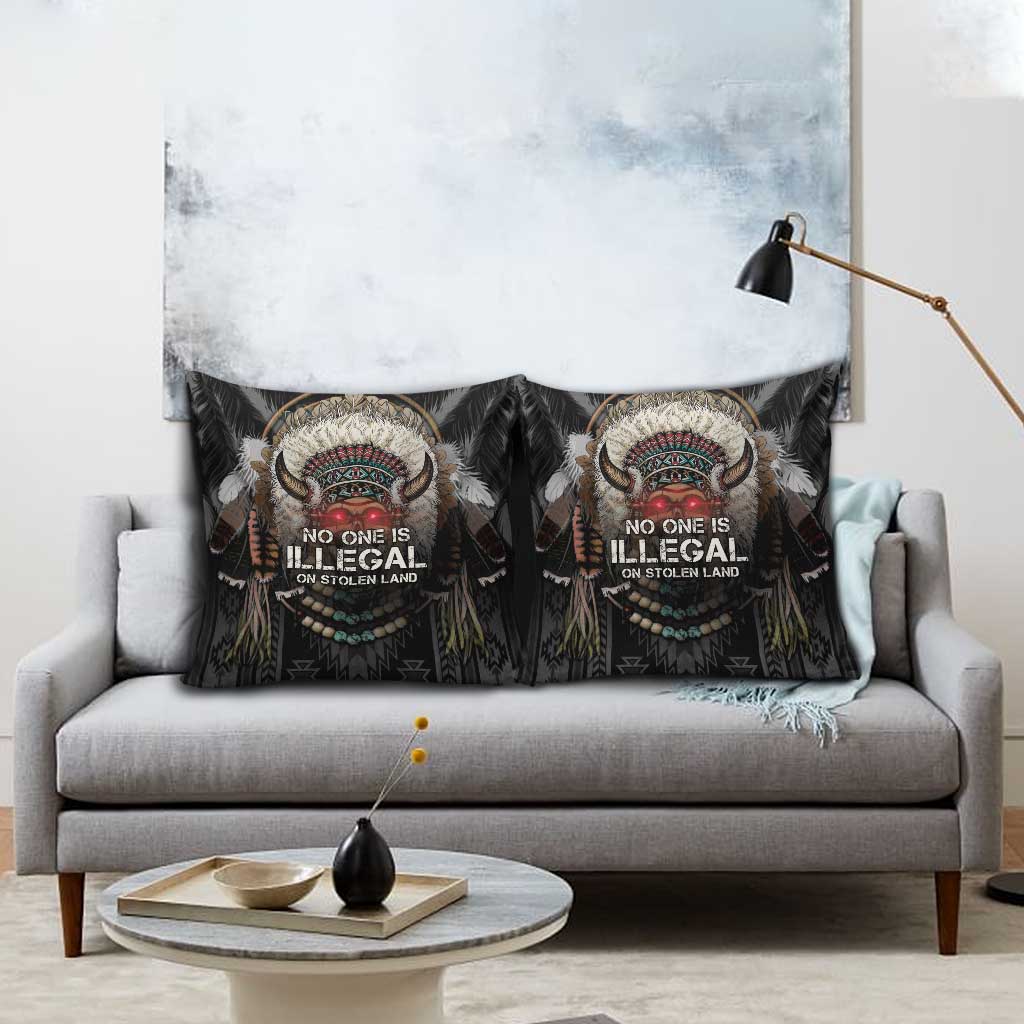 Native American Pillow Cover No One Is Illegal On Stolen Land
