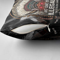 Native American Pillow Cover No One Is Illegal On Stolen Land