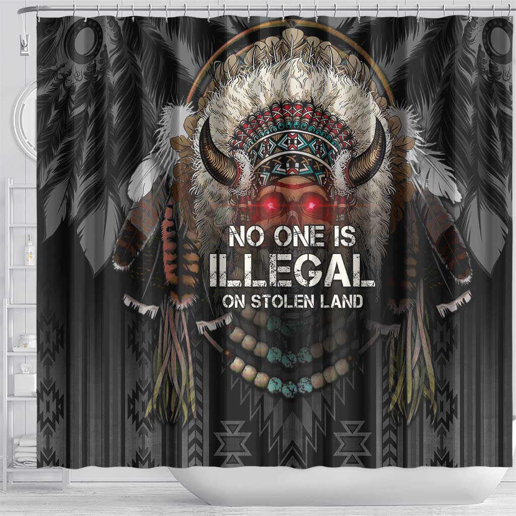 Native American Shower Curtain No One Is Illegal On Stolen Land