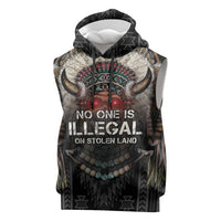 Native American Sleeveless Hoodie No One Is Illegal On Stolen Land