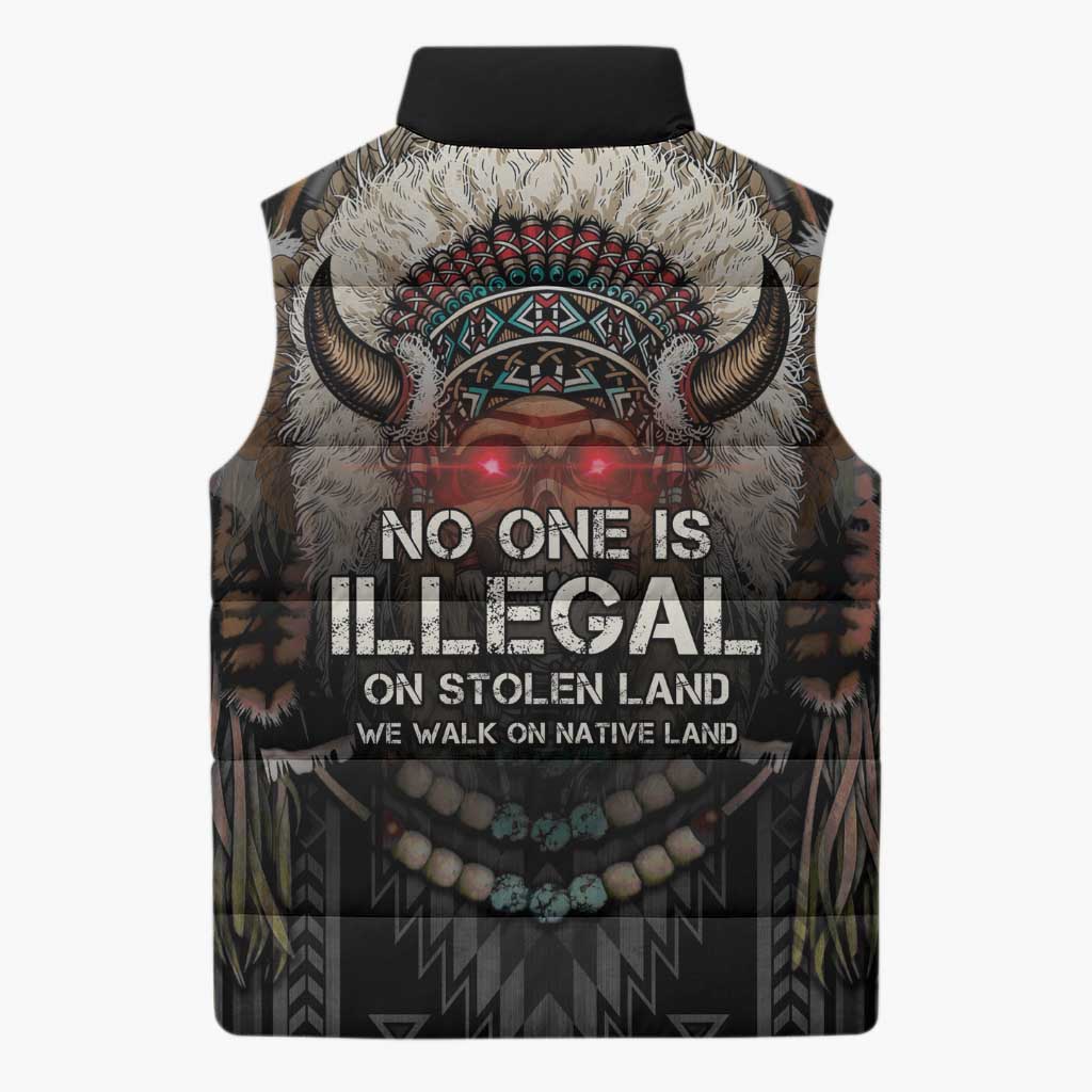Native American Sleeveless Puffer Jacket No One Is Illegal On Stolen Land