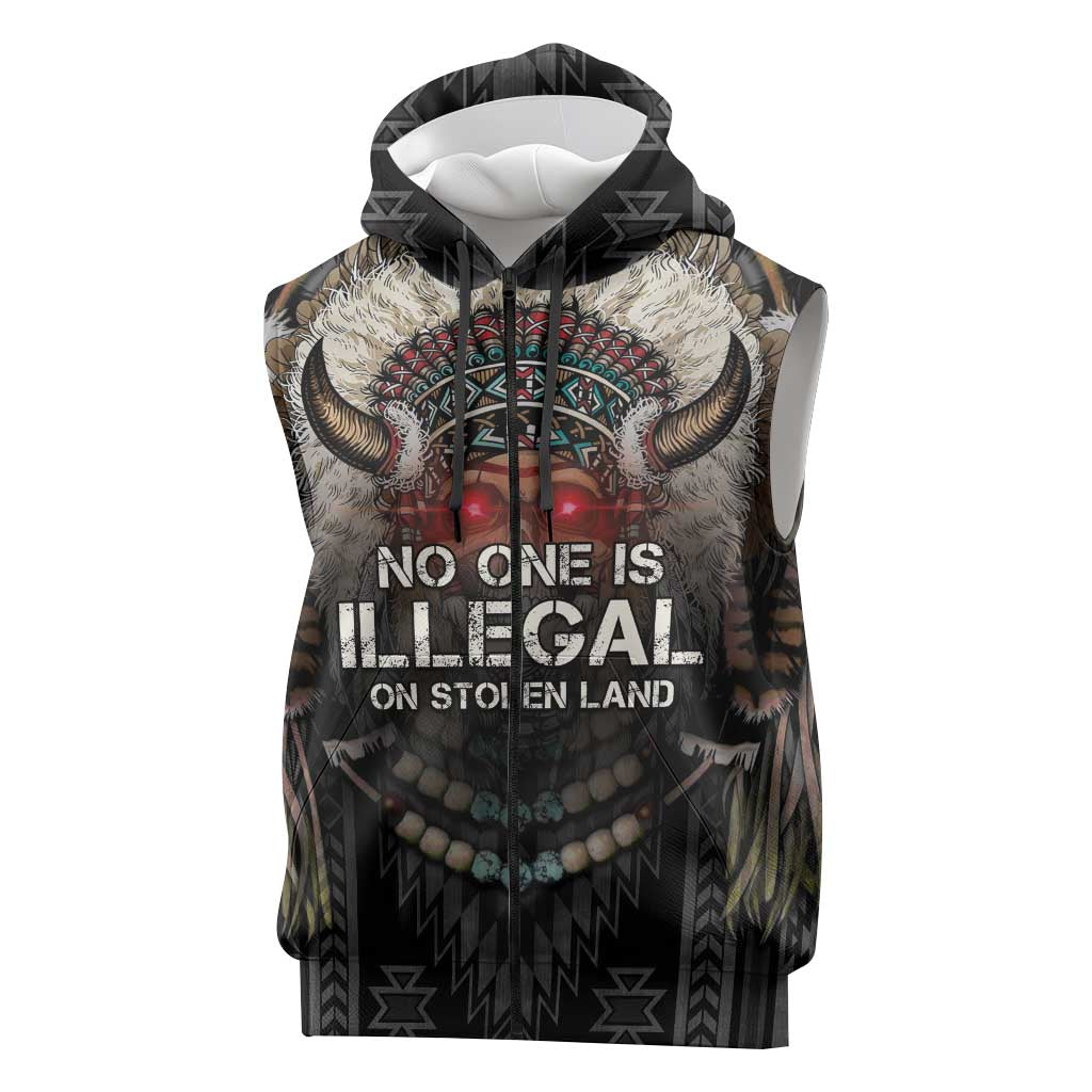 Native American Sleeveless Zip Hoodie No One Is Illegal On Stolen Land