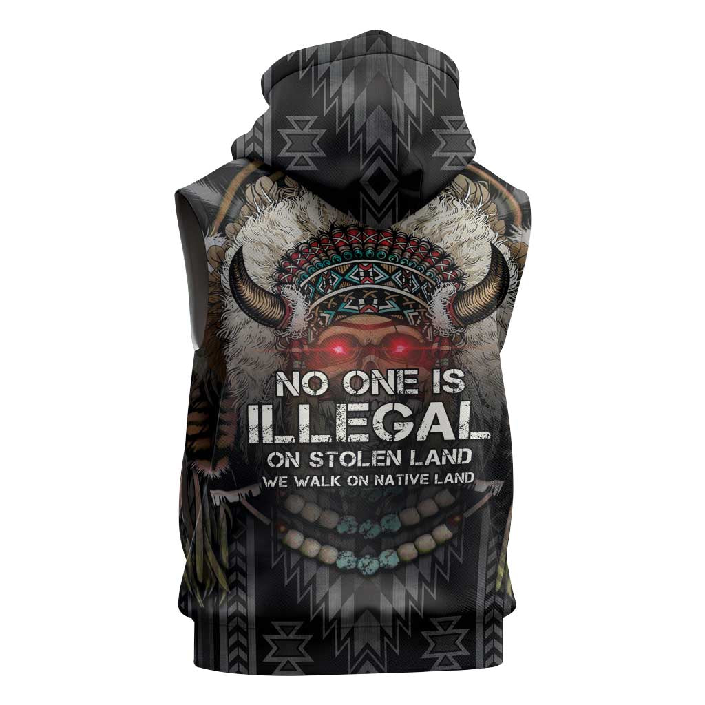 Native American Sleeveless Zip Hoodie No One Is Illegal On Stolen Land