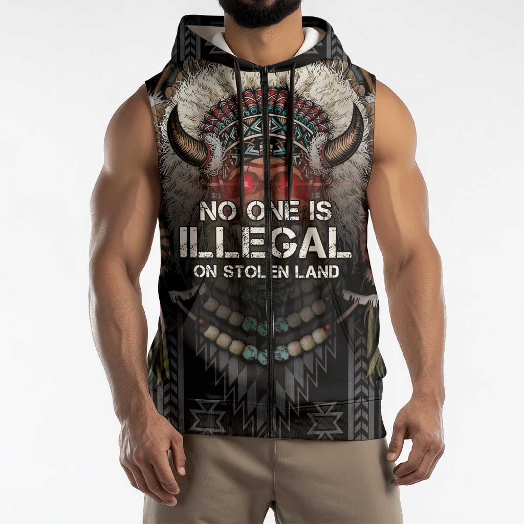 Native American Sleeveless Zip Hoodie No One Is Illegal On Stolen Land