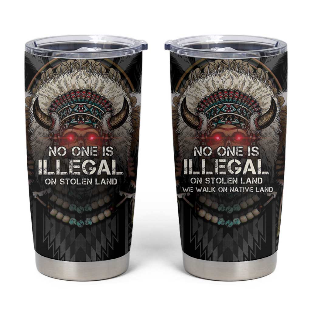 Native American Tumbler Cup No One Is Illegal On Stolen Land