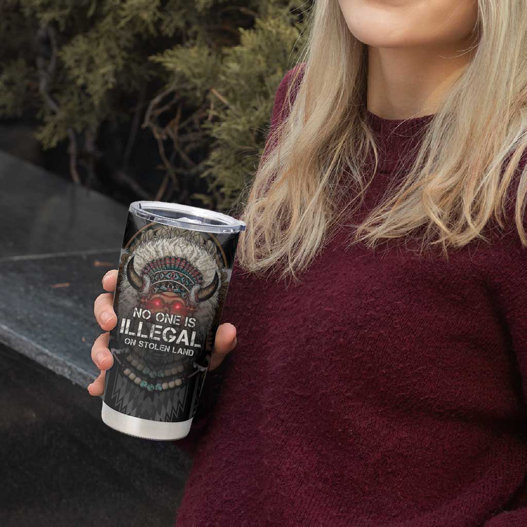 Native American Tumbler Cup No One Is Illegal On Stolen Land