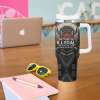 Native American Tumbler With Handle No One Is Illegal On Stolen Land