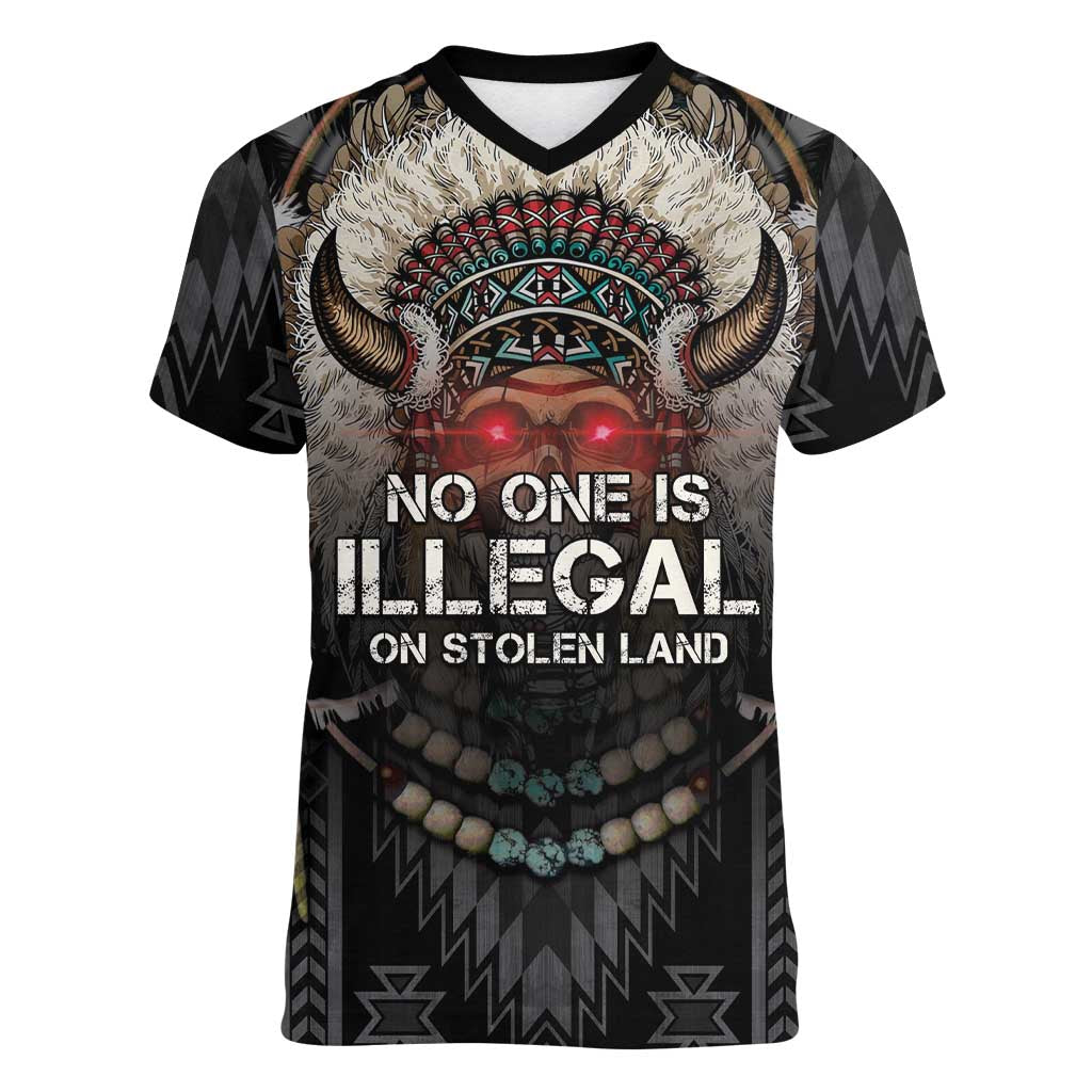 Native American Women V-Neck T-Shirt No One Is Illegal On Stolen Land
