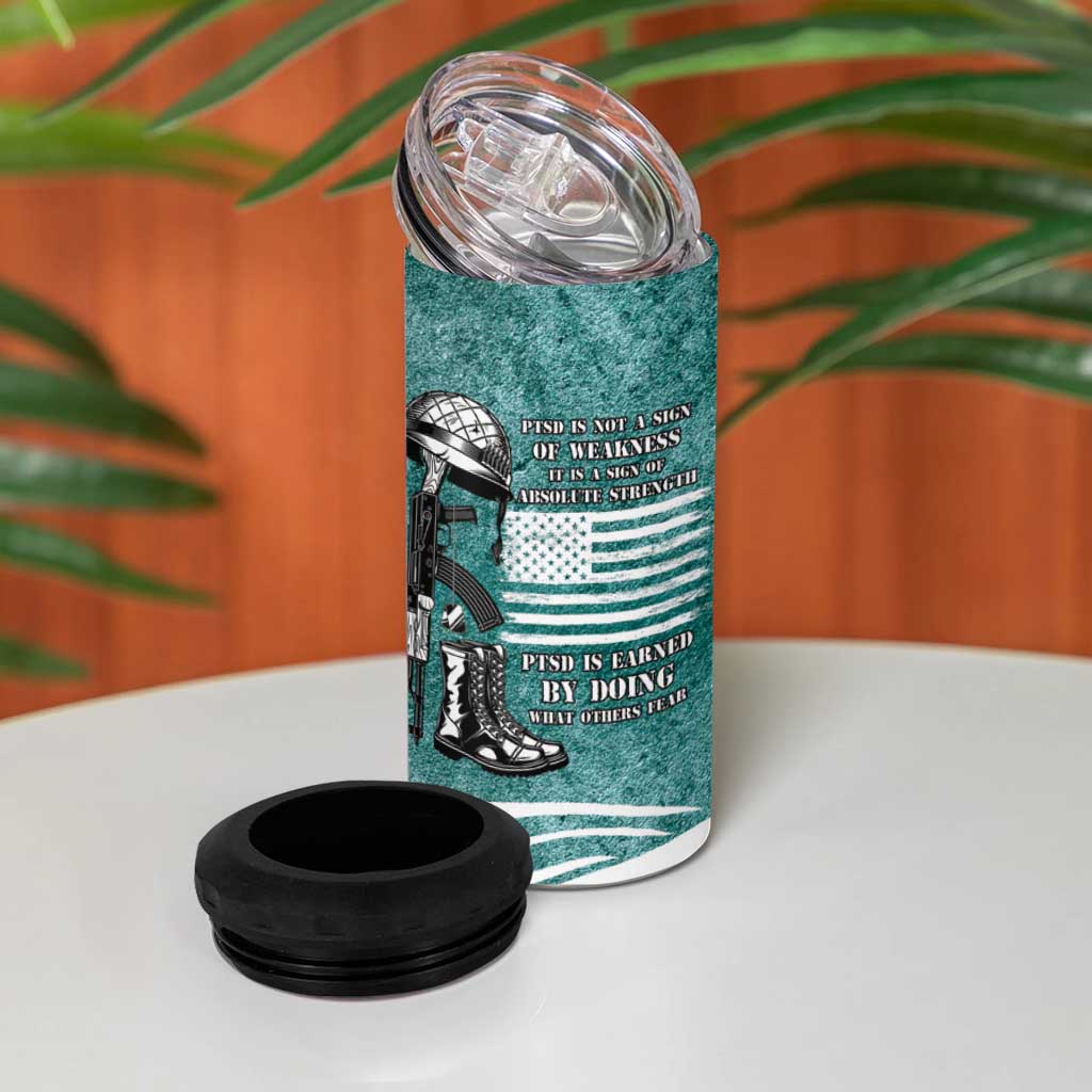 Veteran PTSD 4 in 1 Can Cooler Tumbler Not A Sign Of Weakness It Is Earned By Doing What Others Fear
