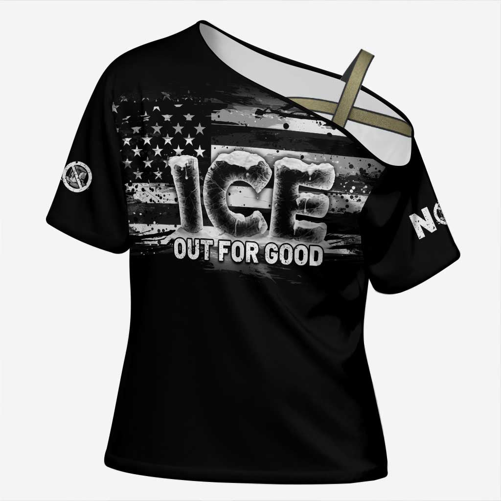 Ice Out For Good Cross Shoulder Shirt No Ice Patriotic Protest
