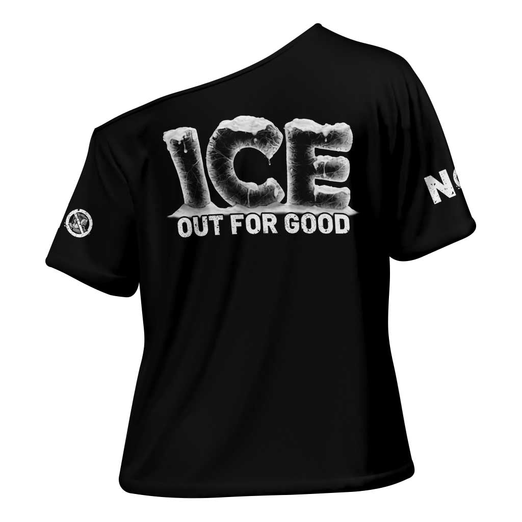 Ice Out For Good Cross Shoulder Shirt No Ice Patriotic Protest